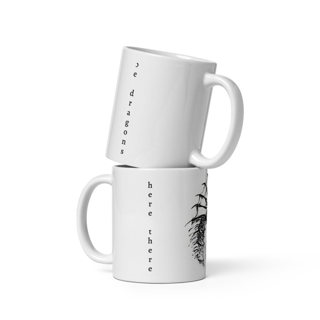White gloss dragon mug #3 "Here there be dragons"